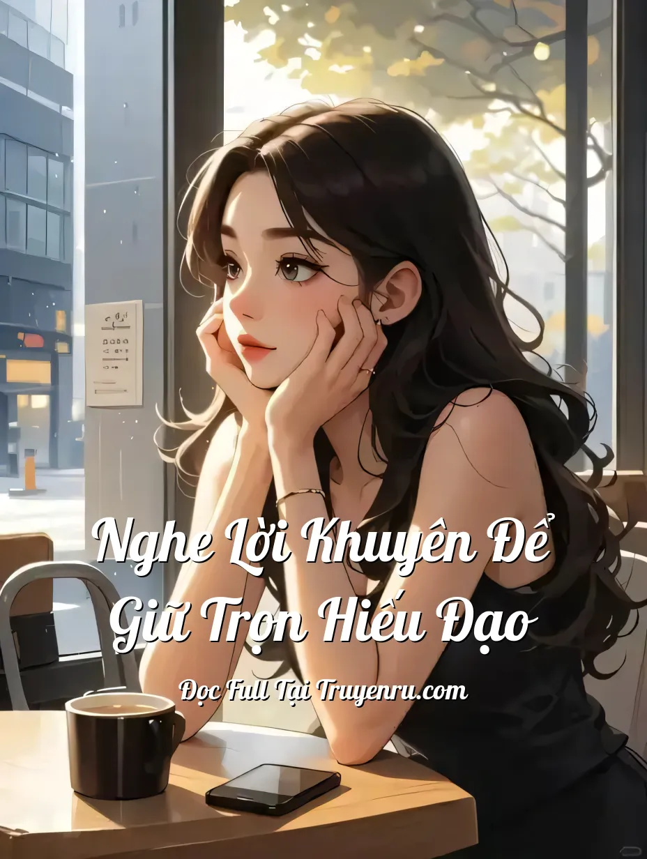 Nghe Lời Khuyên Để Giữ Trọn Hiếu Đạo